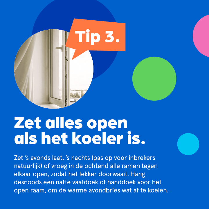 Tip 3 om je huis koel te houden: Zet alles open als het koeler is