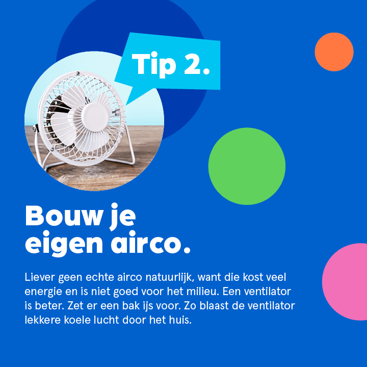 Tip 2 om je huis koel te houden- bouw je eigen airco